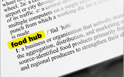 Good Food Glossary: What is (and isn’t) a Food Hub?