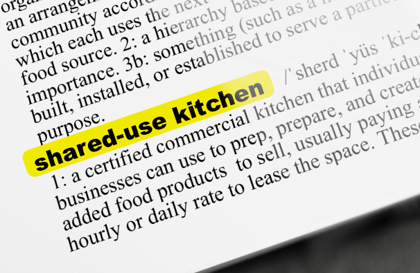 Good Food Glossary: Shared-Use Kitchen